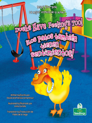 cover image of ¡Los patos también tienen sentimientos! (Ducks Have Feelings Too!) Bilingual